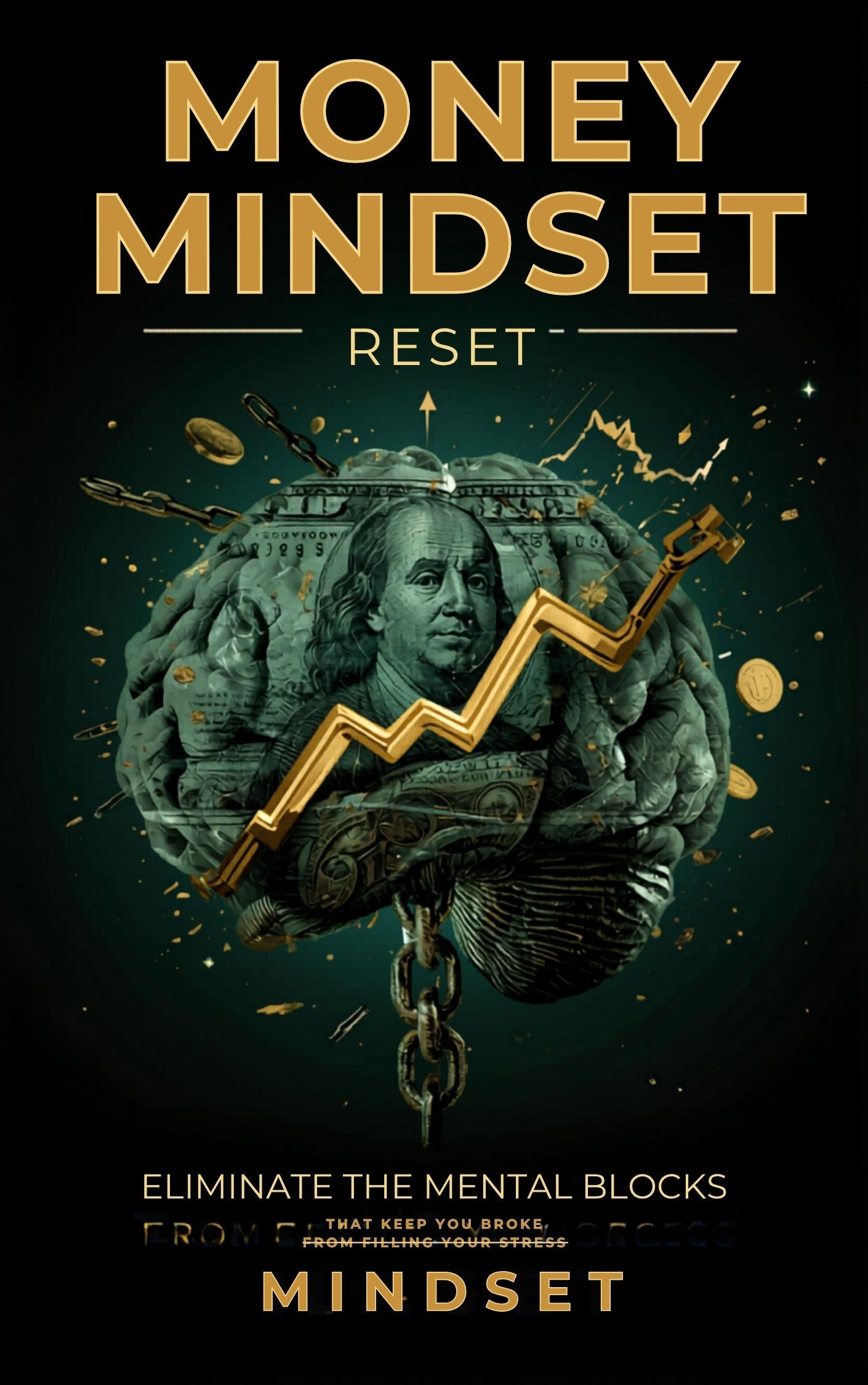 Money Mindset Reset — Eliminate the Mental Blocks Keeping You Broke